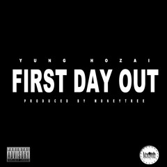 Yung Hozai - First Day Out (Prod.By MoneyTree)