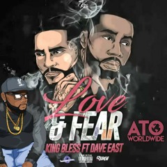 King Bless - Love & Fear (Ft. Dave East & ATOworldwide)