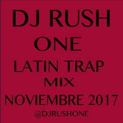 Latin Trap Mix Noviembre 2017 - Dj Rush One