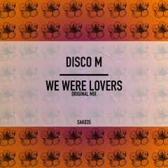 DiscoM - We Were Lovers (OUT NOW)