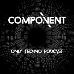 Component - Only Techno Podcast 006