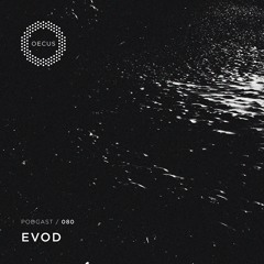 OECUS Podcast 080 // EVOD