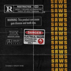 S A W S  - DOZY X DARKO