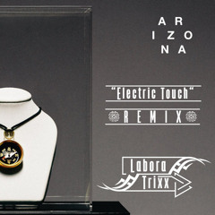 A R I Z O N A - Electric Touch (Labora Trixx Remix) FREE DOWNLOAD