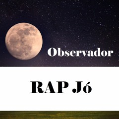 RAP Jó - O Observador