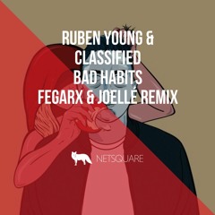 Ruben Young & Classified - Bad Habits (Fegarx & Joellé Remix)