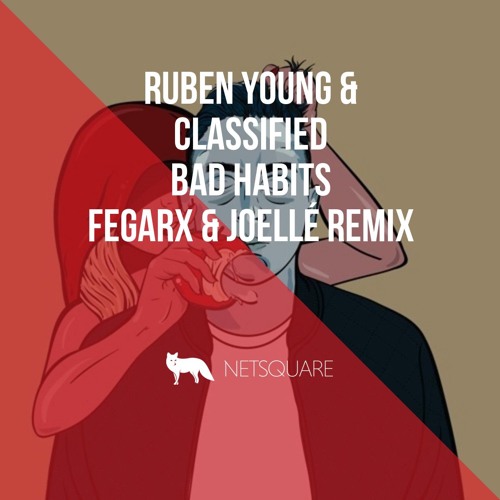 Ruben Young & Classified - Bad Habits (Fegarx & Joellé Remix)