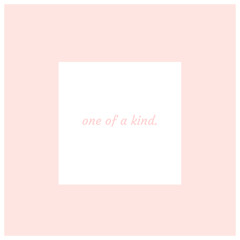one of a kind. <prod. BeeDougie>