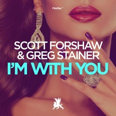 Scott Forshaw & Greg Stainer - I'm With You (PinkStar Records) [OUT NOW]