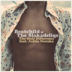 Beatchild & The Slakadeliqs ft. Justin Nozuka - The Only Difference