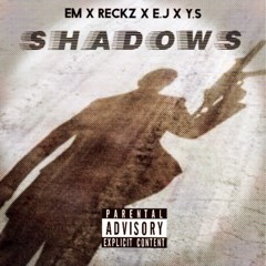 Em x Reckz x E.J x Y.S - Shadows (prod. Lcamz studio) #3YS