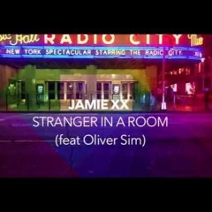 Stranger in a Room [ft. Oliver Sim]