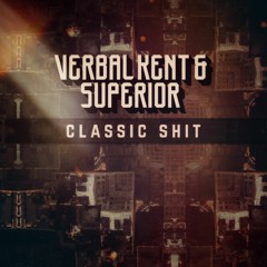 Verbal Kent & Superior - Classic Shit