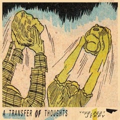 new bandcamp tape - a transfer of thoughts.