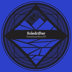 [DA100B] Soledrifter - Something About EP [Previews]
