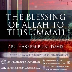 The Blessing Of Allah To This Ummah | Abu Hakeem Bilal Davis