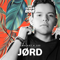 JØRD - Só Track Boa @ Podcast #105