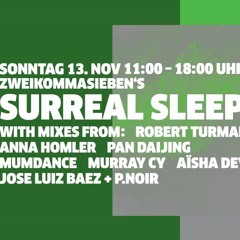 Surreal Sleep Mix - RBMA - Zurich (13/11/16)
