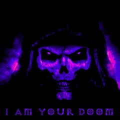 I Am Your Doom