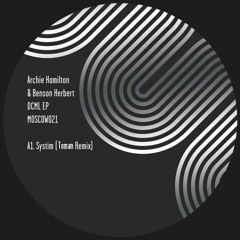 Archie Hamilton & Benson Herbert - Systim (Toman Remix)