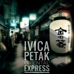 Ivica Petak - Oriental Express