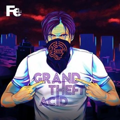 A*S*Y*S - Grand Theft Acid (Preview)
