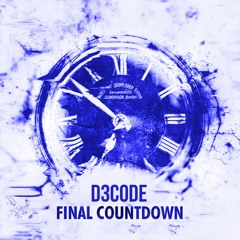 D3CODE - Final Countdown (Original Mix) [Supported by R3SPAWN, Arcando & Many more!!]