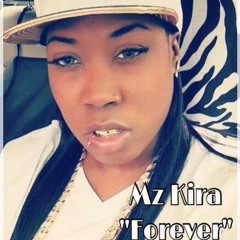 FOREVER- MZ KIRA