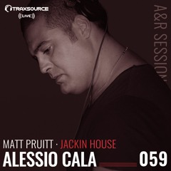 TRAXSOURCE LIVE! A&R Sessions #059 - Jackin House with Matt Pruitt and Alessio Cala'