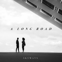 Skyways - Long Road ( Stereo Heroes Remix)