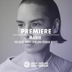 Premiere: MANIK – The Right Moves (Kim Ann Foxman Remix)
