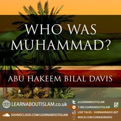 Who was Muhammad? By Abu Hakeem Bilal Davis | Manchester