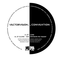 PREMIERE: Vectorvision vs Convextion -  Zy Clone (Re-Vision)[Legwork]