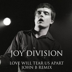 Joy Division - Love Will Tear Us Apart (John B Remix)