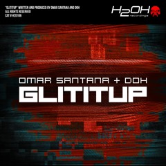 Glititup (D.O.H. X Omar Santana)