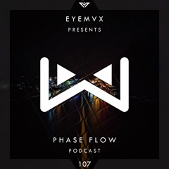 EYEMVX - Phase Flow 107