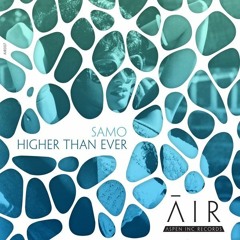 SAMO - Higher Than Ever *out now*