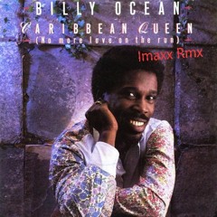 Billy Ocean - Carribean Queen ( Imaxx Remix ) 2K18