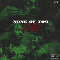 None of You