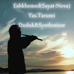 Eshkhemed(Sayat Nova)