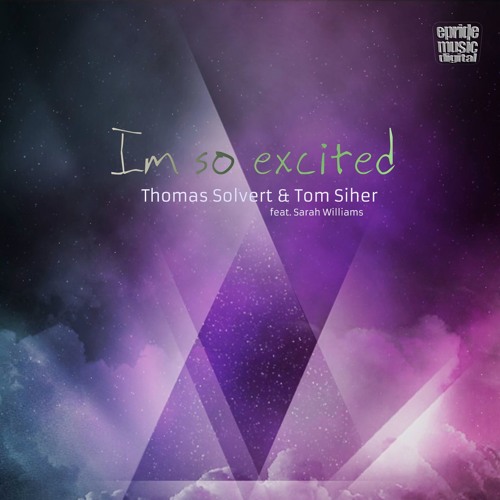 Thomas Solvert, Tom Siher Feat. Sarah Williams- I'm So Excited (Original Mix)