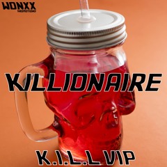 KILLIONAIRE - K.I.L.L VIP