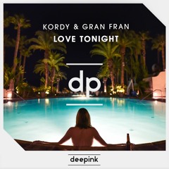 KORDY & Gran Fran - Love Tonight (Original Mix)