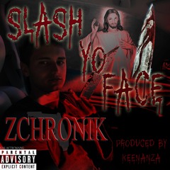SLASH YO FACE (Prod Keenanza) *Music Video Link In Description*