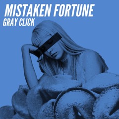 Mistaken Fortune