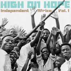 Independent Africa, Vol. 1 • High On Hope