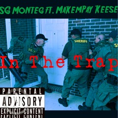 In The Trap - SG Monteg ft MakemPayKeese