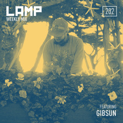 LAMP Weekly Mix #202 feat. Gibsun