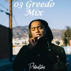 03 Greedo Mix