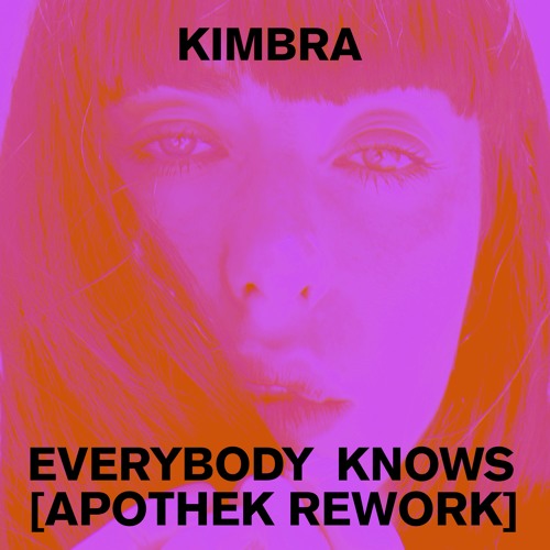 Kimbra - Everybody Knows (Apothek Rework)